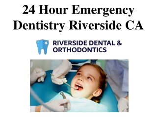 24 Hour Emergency Dentistry Riverside CA