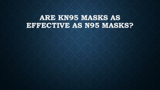 Are KN95 masks as effective as N95 masks