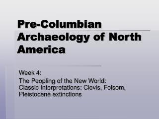 Pre-Columbian Archaeology of North America