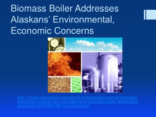 Crown Capital Eco Management: Biomass Boiler Addresses Alask