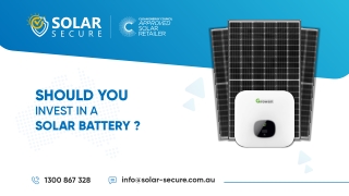 Should You Invest In A Solar Battery - Solar Secure