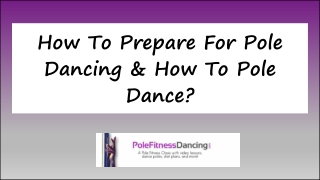 How To Prepare For Pole Dancing & How To Pole Dance?