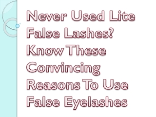 Never Used Lite False Lashes? Know These Convincing Reasons To Use False Eyelash