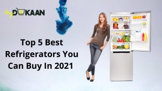 Top 5 Best Refrigerators You Can Buy In 2021