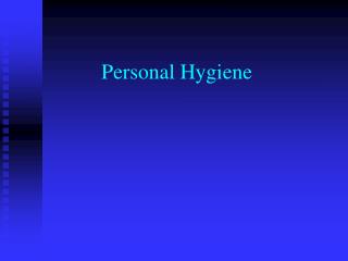 PPT - Personal Hygiene PowerPoint Presentation, free download - ID:1067679