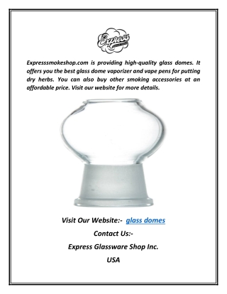 Glass Domes | Expresssmokeshop.com