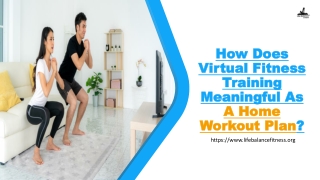 How Does Virtual Fitness Training Meaningful As A Home Workout Plan?