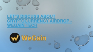 Let’s Discuss About Cryptocurrency Airdrop - WeGain Tech