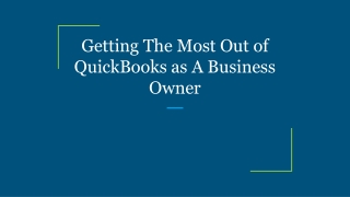 Getting The Most Out of QuickBooks as A Business Owner