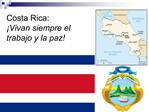 Costa Rica: Vivan siempre el trabajo y la paz