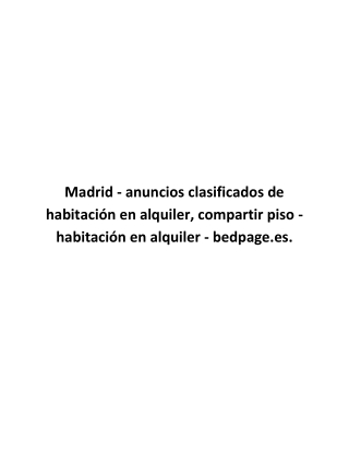 Madrid - anuncios clasificados de habitación en alquiler, compartir piso - habitación en alquiler - bedpage.es.
