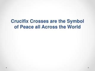 Crucifix Crosses are the Symbol of Peace all Across the World