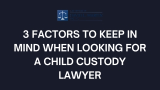 3 Factors to Keep in Mind When Looking for a Child Custody Lawyer