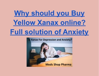 Why should you Buy Yellow Xanax online_ Full solution of Anxiety
