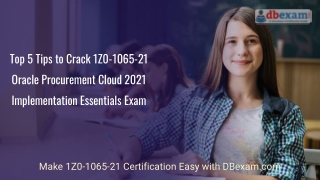 Top 5 Tips to Crack Oracle Procurement Cloud 2021 1Z0-1065-21 Exam