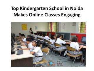 Top Kindergarten School in Noida Makes Online Classes Engaging