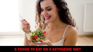 5 Foods to Eat on a Ketogenic Diet