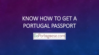 Know how to get a Portugal Passport
