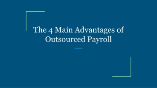 The 4 Main Advantages of Outsourced Payroll