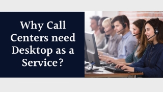 Why Call Centers Need Desktop As A Service