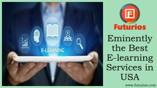 Eminently the Best E-learning Services in USA by Futurios Technologies
