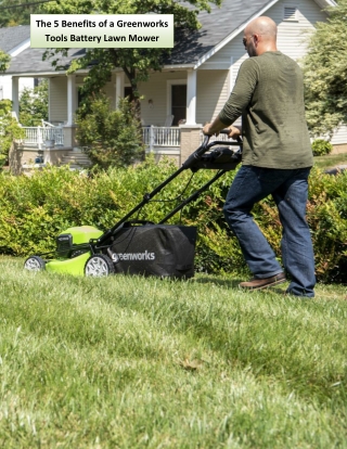 The 5 Benefits of a Greenworks Tools Battery Lawn Mower