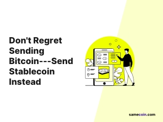 Don't regret after sending bitcoin, rather spend stablecoin