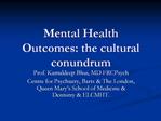 Mental Health Outcomes: the cultural conundrum