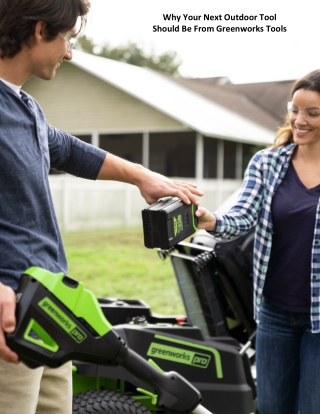 Why Your Next Outdoor Tool Should Be From Greenworks Tools