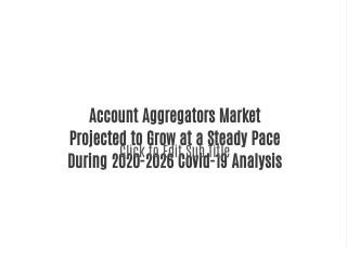 Account Aggregators Market Projected to Grow at a Steady Pace During 2020-2026 Covid-19 Analysis