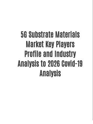 5G Substrate Materials Market Key Players Profile and Industry Analysis to 2026 Covid-19 Analysis