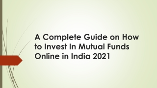 A Complete Guide on How to Invest In Mutual Funds Online in India 2021
