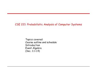 CSE 221: Probabilistic Analysis of Computer Systems