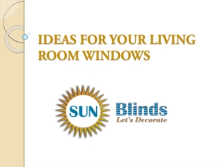 IDEAS FOR YOUR LIVING ROOM WINDOWS