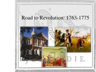 Road to Revolution: 1763-1775