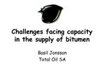 Challenges facing capacity in the supply of bitumen