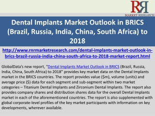Dental Implants Market Outlook in BRICS 2018