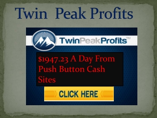 Twin Peak Profits