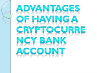 Advantages Of Having A Cryptocurrency Bank Account