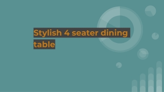 Stylish 4 seater dining table