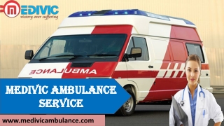 The Bed to Bed Ambulance Service in Darbhanga and Muzaffarpur, Bihar by Medivic