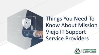 Things You Need To Know About Mission Viejo IT Support Service Providers - CyberTrust IT Solutions