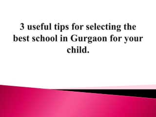 3 useful tips for selecting the best school in Gurgaon for your child