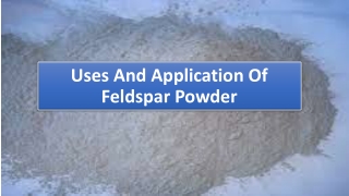 Some of the practical applications of potash feldspar powder