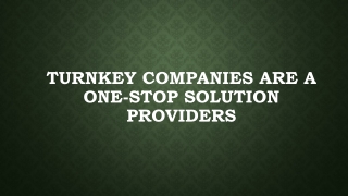 Turnkey Companies Are A One-Stop Solution Providers