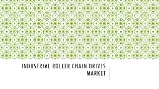 Industrial Roller Chain Drives Market - How Innovation Cycles Driving Valuation