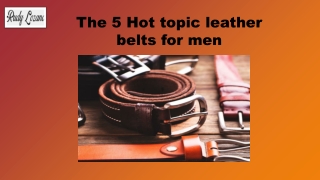 The 5 Hot topic leather belts for men