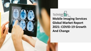 Global Mobile Imaging Services Market 2021 In-Depth Analysis Of Industry Share