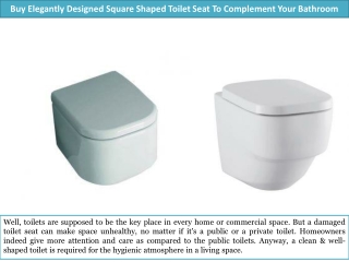 Buy Elegantly Designed Square Shaped Toilet Seat To Complement Your Bathroom