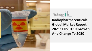 Radiopharmaceuticals Market Industry Analysis, Size, Share, Trends Forecast 2030